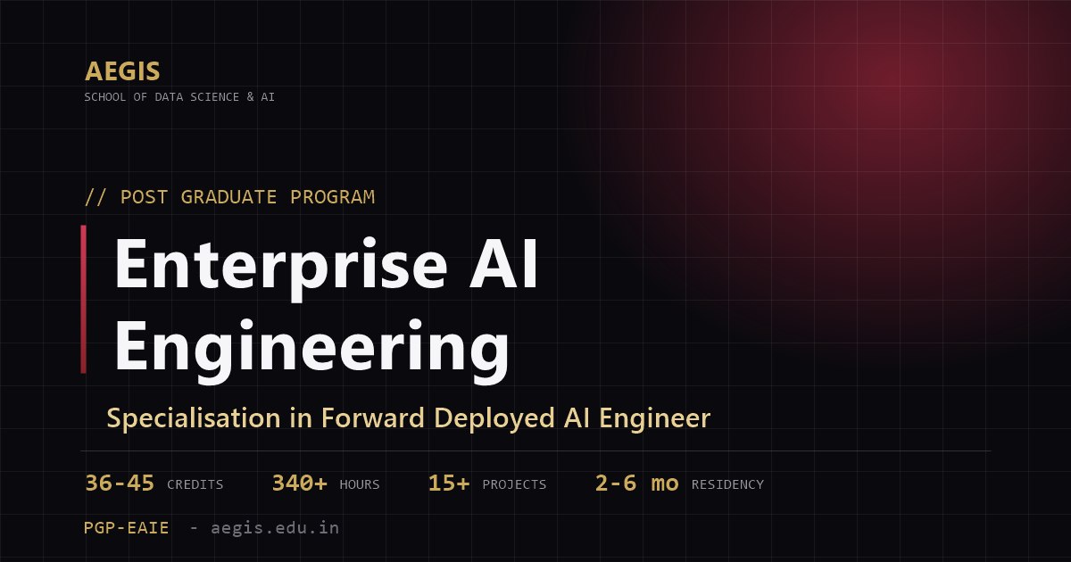 Post Graduate Program in Enterprise AI Engineering (PGP-EAIE) | Aegis ...